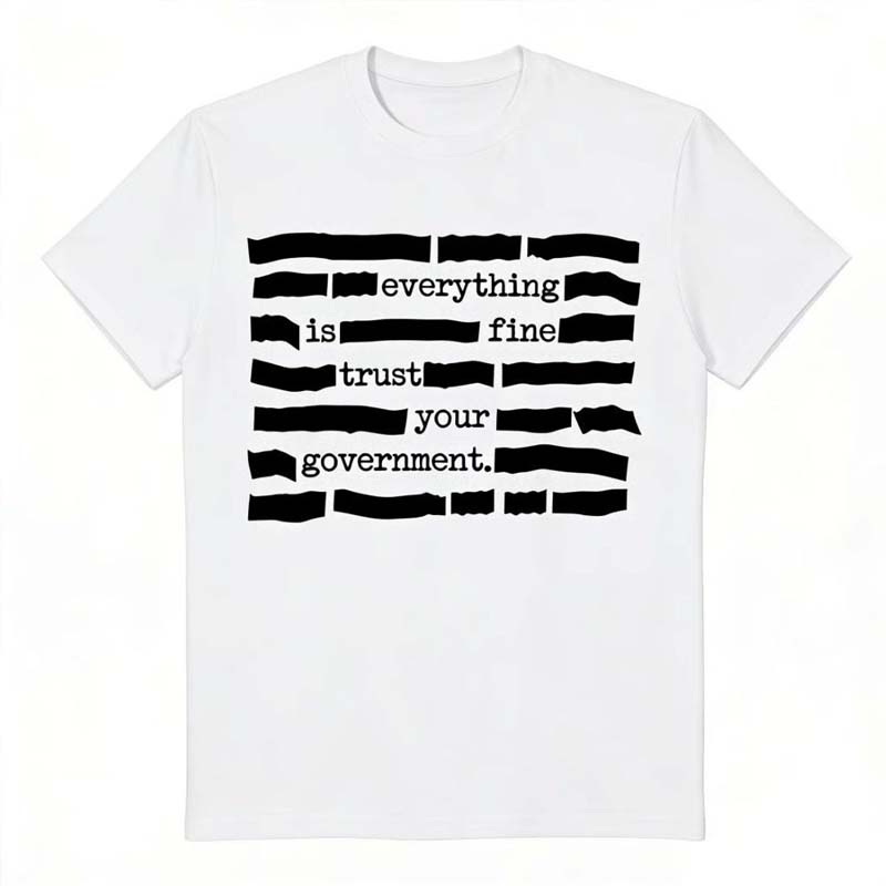 "Trust Your Government" Satirical T-Shirt